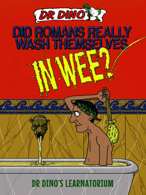 cover image of Did Romans Really Wash Themselves In Wee? and Other Freaky, Funny and Horrible History Facts